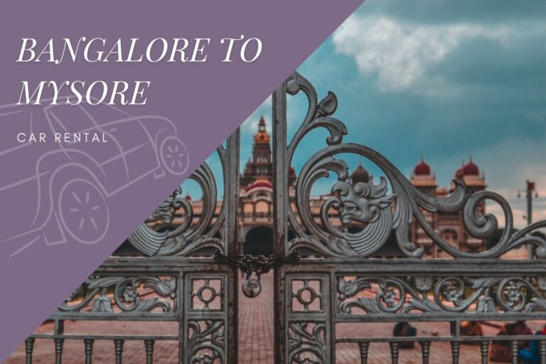 Bangalore to Mysore Car Rental (Fare, 2023 Packages)