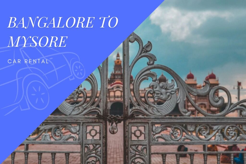 Bangalore to Mysore Car Rental Service