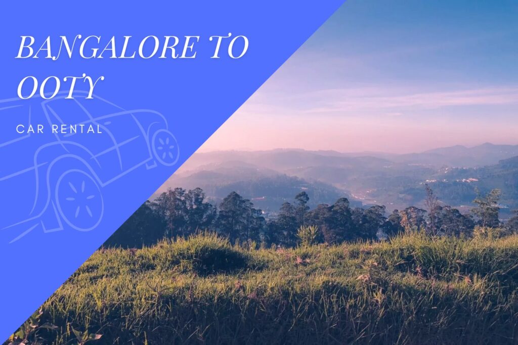 Bangalore to Ooty Car Rental Service