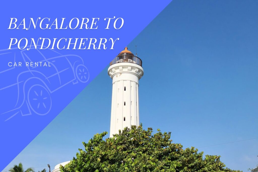 Bangalore to Pondicherry Car Rental Service